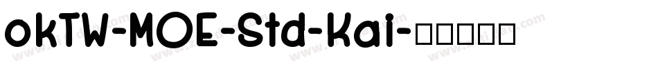 okTW-MOE-Std-Kai字体转换