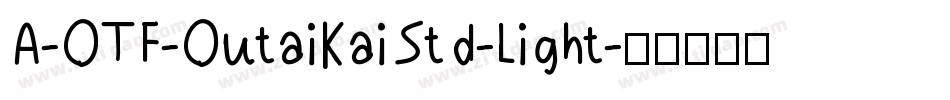 A-OTF-OutaiKaiStd-Light字体转换