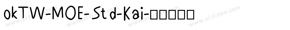 okTW-MOE-Std-Kai字体转换