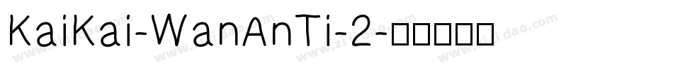 KaiKai-WanAnTi-2字体转换