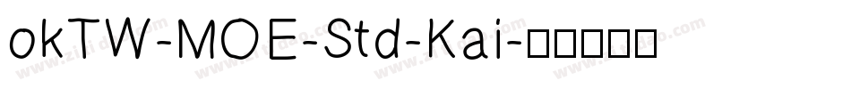 okTW-MOE-Std-Kai字体转换
