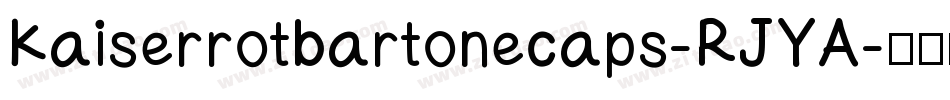 Kaiserrotbartonecaps-RJYA字体转换