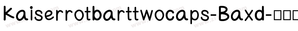 Kaiserrotbarttwocaps-Baxd字体转换