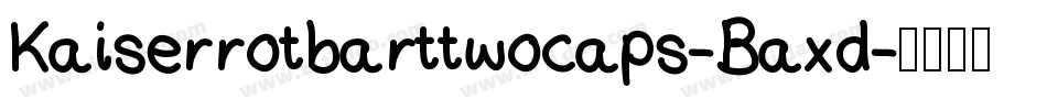 Kaiserrotbarttwocaps-Baxd字体转换