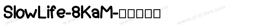 SlowLife-8KaM字体转换