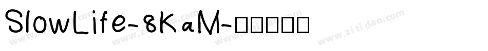 SlowLife-8KaM字体转换