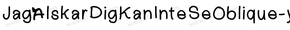 JagAlskarDigKanInteSeOblique-yxw5字体转换