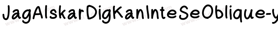 JagAlskarDigKanInteSeOblique-yxw5字体转换