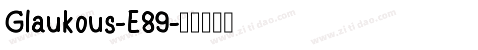 Glaukous-E89字体转换