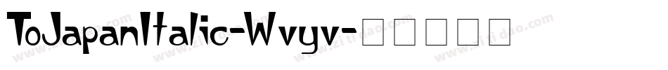 ToJapanItalic-Wvyv字体转换
