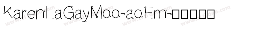 KarenLaGayMoo-aoEm字体转换