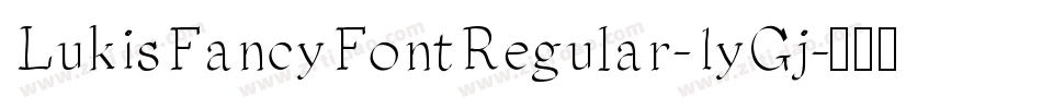 LukisFancyFontRegular-1yGj字体转换