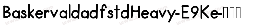 BaskervaldadfstdHeavy-E9Ke字体转换