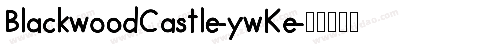 BlackwoodCastle-ywKe字体转换