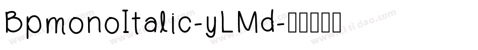 BpmonoItalic-yLMd字体转换