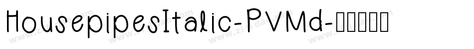 HousepipesItalic-PVMd字体转换