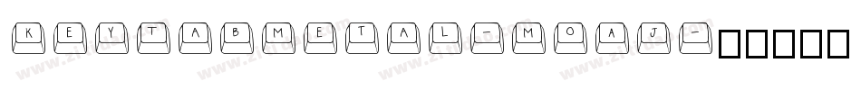 KeyTabMetal-MOAJ字体转换