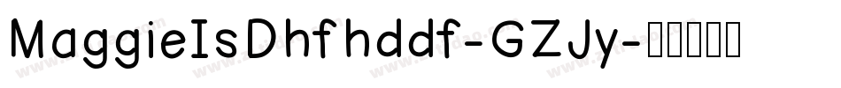 MaggieIsDhfhddf-GZJy字体转换