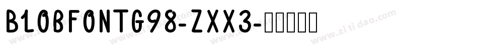 BlobfontG98-zXX3字体转换