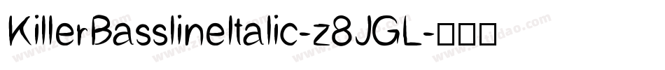 KillerBasslineItalic-z8JGL字体转换
