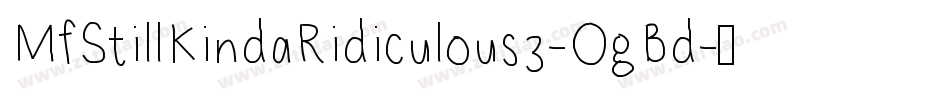 MfStillKindaRidiculous3-OgBd字体转换