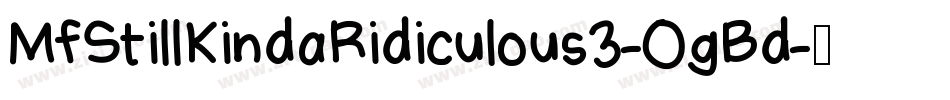 MfStillKindaRidiculous3-OgBd字体转换