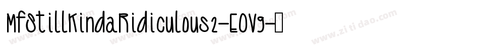 MfStillKindaRidiculous2-EOV9字体转换