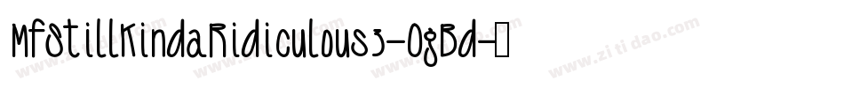 MfStillKindaRidiculous3-OgBd字体转换