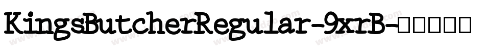 KingsButcherRegular-9xrB字体转换
