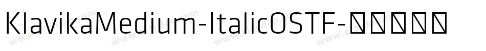 KlavikaMedium-ItalicOSTF字体转换