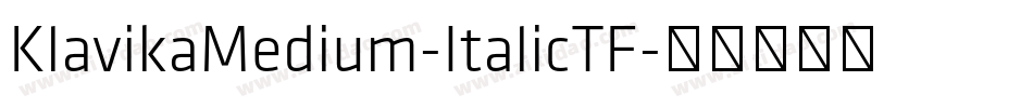 KlavikaMedium-ItalicTF字体转换