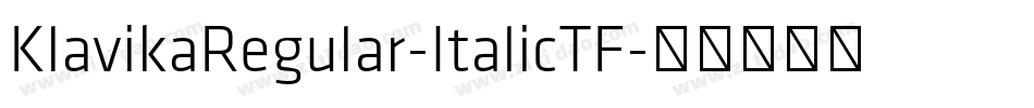 KlavikaRegular-ItalicTF字体转换