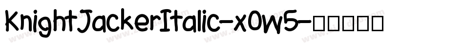 KnightJackerItalic-x0w5字体转换