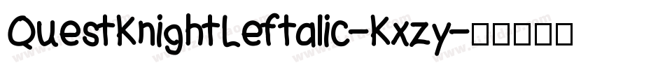 QuestKnightLeftalic-Kxzy字体转换