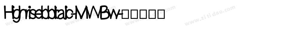 HighrisebbItalic-MWBw字体转换