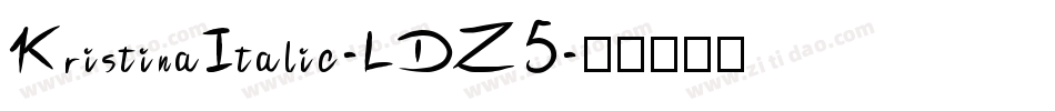 KristinaItalic-LDZ5字体转换