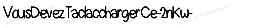 VousDevezTaclacchargerCe-2nKw字体转换
