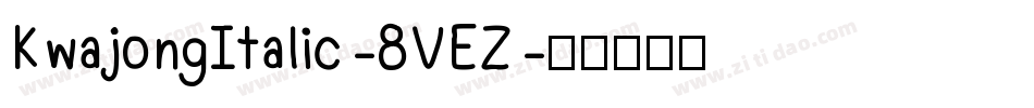 KwajongItalic-8VEZ字体转换