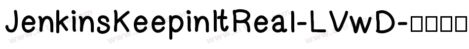 JenkinsKeepinItReal-LVwD字体转换 JenkinsKeepinItReal-LVwD字体转换