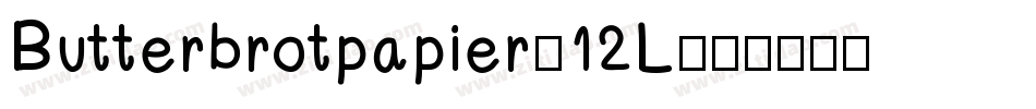 Butterbrotpapier-12L字体转换