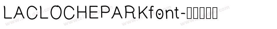 LACLOCHEPARKfont字体转换