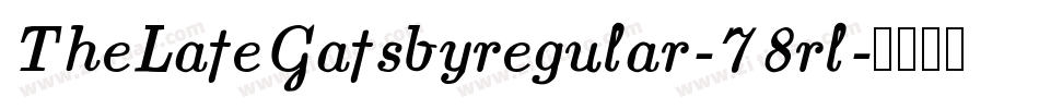 TheLateGatsbyregular-78rl字体转换