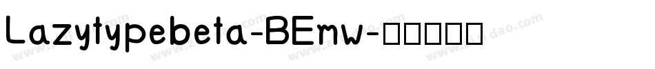 Lazytypebeta-BEmw字体转换