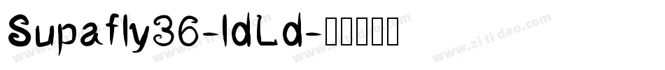 Supafly36-ldLd字体转换
