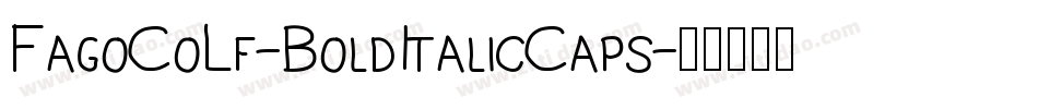 FagoCoLf-BoldItalicCaps字体转换