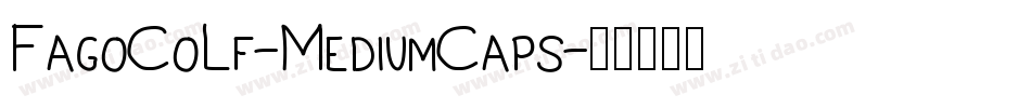FagoCoLf-MediumCaps字体转换
