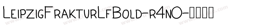 LeipzigFrakturLfBold-r4nO字体转换