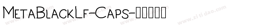 MetaBlackLf-Caps字体转换