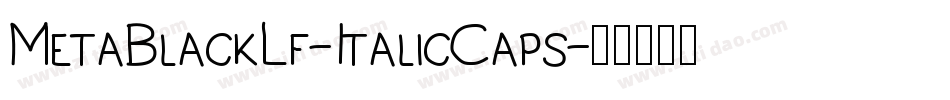 MetaBlackLf-ItalicCaps字体转换