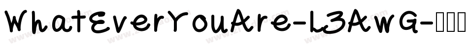 WhatEverYouAre-L3AwG字体转换